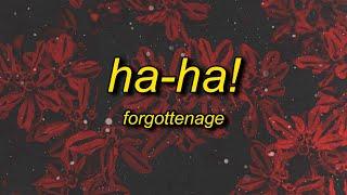 FORGOTTENAGE - HA-HA! (SLOWED + REVERB)