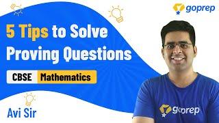 5 Tips to Solve Proving Questions | CBSE | ICSE | Class 9 Mathematics | Avi Sir | Goprep