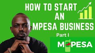 HOW TO START AN M-PESA BUSINESS   @SafaricomPLC  #safaricom    #mpesa #mindset