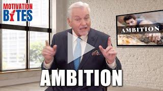 Steve Gilliland – Motivation Bites: Ambition