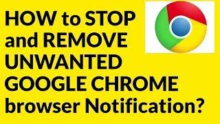 HOW to STOP and REMOVE ANNOYING GOOGLE CHROME browser Notification?