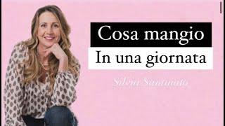 Cosa mangia Silvia Santinato in una giornata