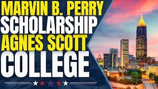 Marvin B. Perry Presidential Scholarship at Agnes Scott College | Study in the United States