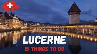 15 Things to Do in Lucerne Switzerland - All You Need To Know