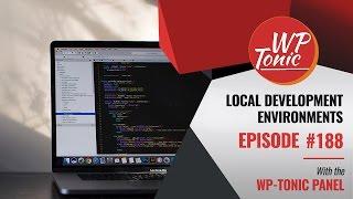 188 WP-Tonic: Local Development Environments for WordPress