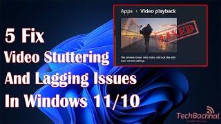 How To Fix Video Stuttering and Lagging Issues In Windows 11/10