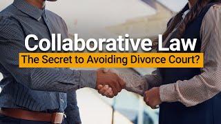 Collaborative Law: The Secret to Avoiding Divorce Court? - Men's Divorce Podcast