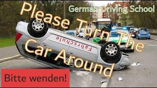 Turn around - u-turn - bitte wenden - German Driving School - Fahrschule English - basics