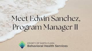 Meet Edwin Sanchez - Program Manager II