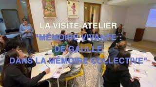 Présentation de la visite-atelier "Mémoire vivante : de Gaulle dans la mémoire collective"