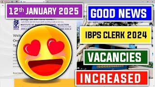  Breaking News: IBPS Clerk 2024-25 Vacancies Increased 