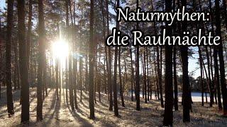 Naturmythen: Die Rauhnächte | die magischen Kräfte der Natur in der dunkelsten Zeit des Jahres