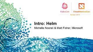 Intro: Helm - Michelle Noorali & Matt Fisher, Microsoft