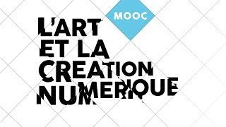 MOOC L’Art et la création numérique  - Introduction