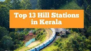 Top 13 Hill Stations in Kerala You Must Visit