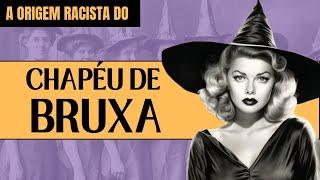 A origem RACISTA do CHAPÉU DE BRUXA   #HistoriaSecreta #HalloweenDaModista