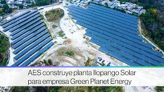 AES construye planta Ilopango Solar  para empresa Green Planet Energy