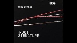 Mike Downes "Root Structure" EPK