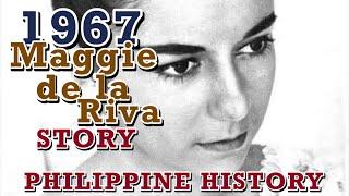 1967  The Maggie de la Riva Story, Filipino History