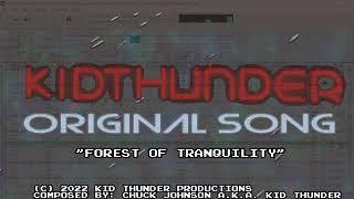 Original Song - "Forest of Tranquility" by kidThunder