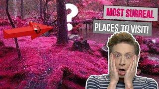 Most SURREAL Places to Visit!