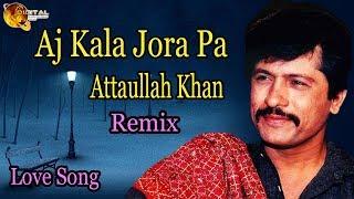 Aj Kala Jora Pa | Audio-Visual | Superhit | Attaullah Khan Esakhelvi