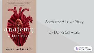 Anatomy: A Love Story by Dana Schwartz