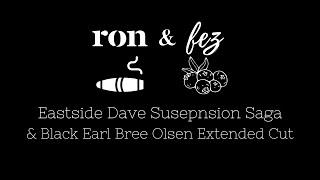 Eastside Dave Suspension Saga + Black Earl Bree Olsen Extended Cut