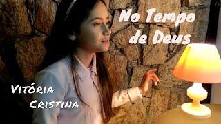 NO TEMPO DE DEUS | CLIPE OFICIAL | CD NO TEMPO DE DEUS | VITÓRIA CRISTINA