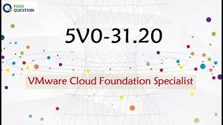 5V0-31.20 Practice Test Questions - VMware Cloud Foundation Specialist