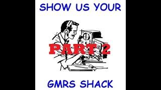 Show Us Your GMRS Shack - Part 2