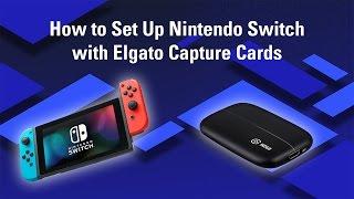 How to Set Up Nintendo Switch with Elgato Capture Cards