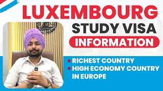 Luxembourg  Study Visa Information, Richest Country, High Economy country in Europe