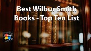 Best Wilbur Smith Books   Top Ten List