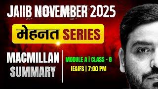 JAIIB Exam Nov 2025 | IE and IFS Macmillan Summary | IE and IFS Module A | Class -8 | by Ashish Sir