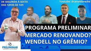 PRELIMINAR 18.09.24 - LATERAL WENDELL NO GRÊMIO? | INTER RENOVANDO COM LÍDER DO ELENCO