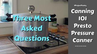 3 Most Asked Questions   Canning 101 Presto Pressure Canner