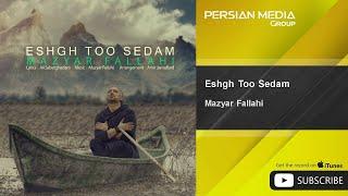 Mazyar Fallahi - Eshgh Too Sedam