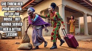 She Threw Her Poor Mother Out Of The House — But Karma Served Her A Bitter Lesson! #folktales