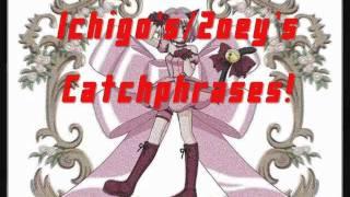 Ichigo's/Zoey's Catchphrases!