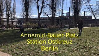 2022-03-27 ANNEMIRL-BAUER-PLATZ - STATION OSTKREUZ - Berlin ( Miguel Lindström )