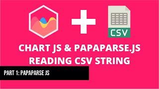 How to Parse CSV String in Javascript with Papaparse JS