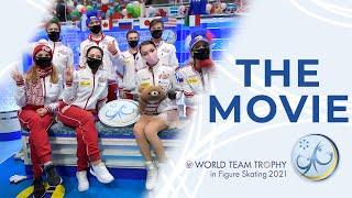 The Movie | ISU World Team Trophy 2021| #WTTFigure