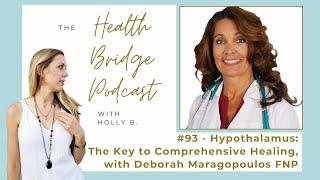 #93 - Hypothalamus: The Key to Comprehensive Healing, with Deborah Maragopoulos FNP