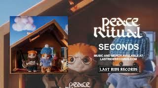 Peace Ritual - Seconds