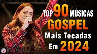 Louvores de Adoração 2024 - As Melhores Músicas Gospel Mais Tocadas - Top Gospel, Hinos Evangélicos