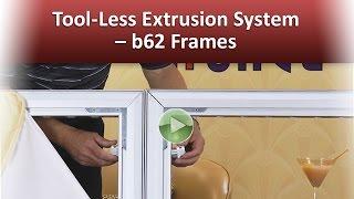 Tool-Less Extrusion System – b62 Frames