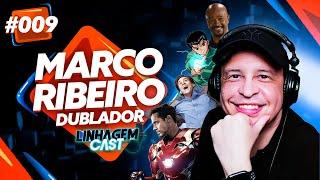 ENTREVISTA COM MARCO RIBEIRO (DUBLADOR) - LINHAGEM CAST