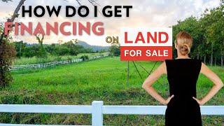 How Do I Get Financing on Land?