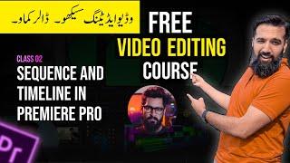 Sequences and Timeline in Premiere Pro | Video Editing Course | Azadchaiwala | Class 2